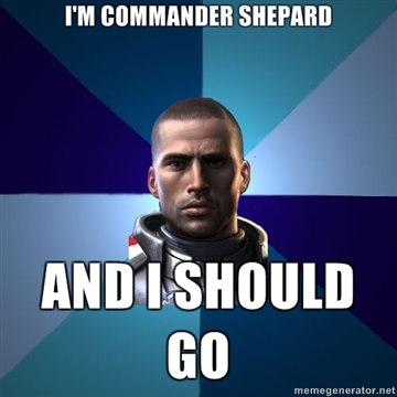 Shall we try. Шепард i should go. I should go Mass Effect. Commander Shepard. Шепард Мем.